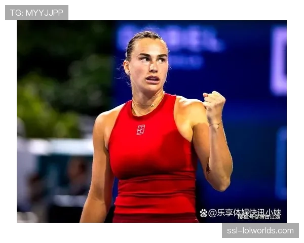 迪拜表演赛售票启动，萨巴伦卡对阵克耶高斯引热议